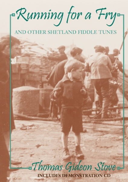 Running for a Fry and other Shetland fiddle tunes