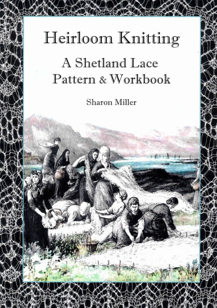 Heirloom Knitting: A Shetland Lace Pattern & Workbook.