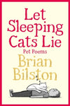 Let Sleeping Cats Lie: Pet Poems