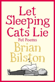 Let Sleeping Cats Lie: Pet Poems