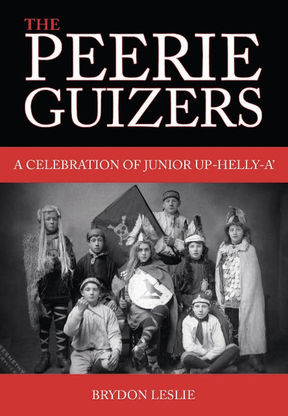 The Peerie Guizers: A celebration of Junior Up-Helly-A'