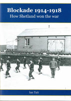 Blockade 1914-1918 How Shetland won the War