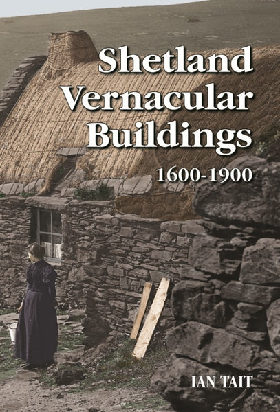 Shetland Vernacular Buildings 1600-1900