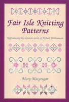 Fair Isle Knitting Patterns. Reproducing the known work of Robert Wiliamson