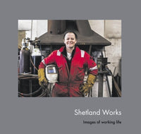 Shetland Works - Images of Working Life