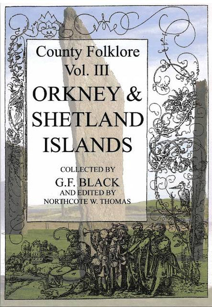 County Folklore Vol. III Orkney and Shetland Islands