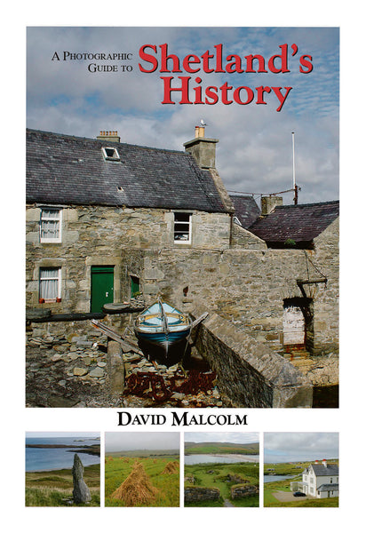 A Photographic Guide to Shetland's History