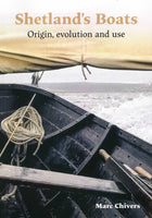 Shetland's Boats: Origin, evolution and use