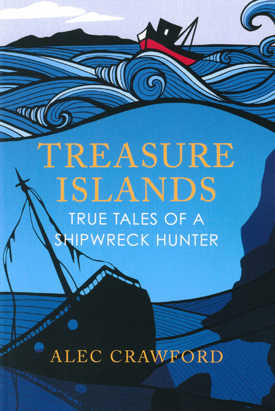 Treasure Islands: True Tales of a Shipwreck Hunter