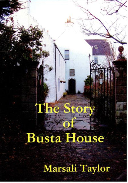 The Story of Busta House